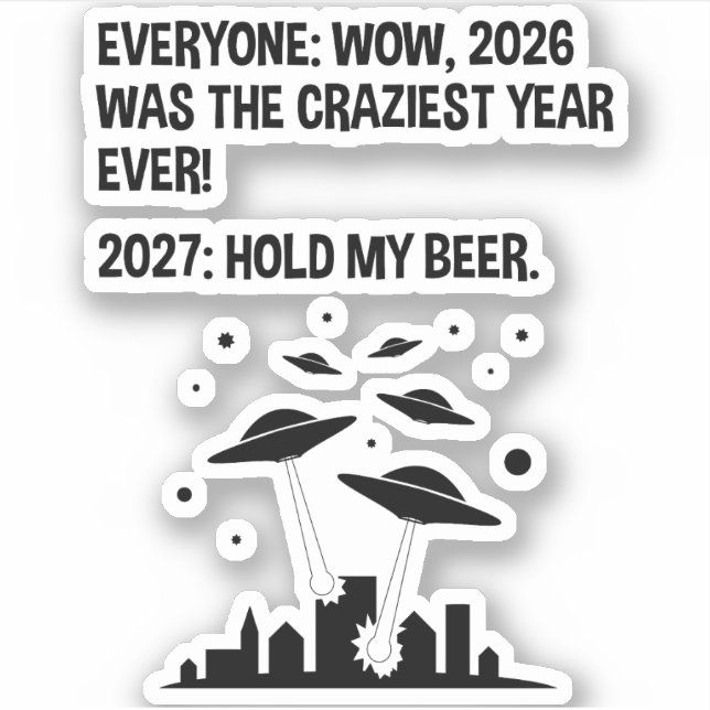 2027 Halt mein Bier Aufkleber (Vorderseite)