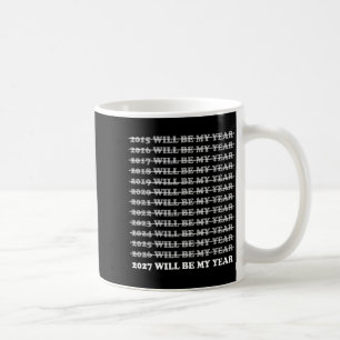 2027 Wird Mein Jahr Sein Lustiges Y2k Meme Zitat R Kaffeetasse