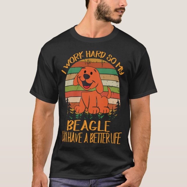 205 arbeite ich hart, damit mein Beagle ein besser T-Shirt (Vorderseite)