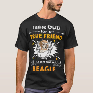 207 Fragte Gott Wahre Freundin Ein Beagle T-Shirt