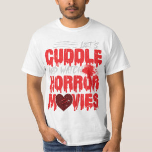 20.Horror Movie Lasse Cuddle and Watch Horror Movi T-Shirt