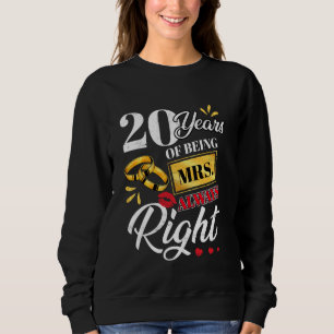 20 Jahre als Frau immer Richtige Funny Paares Ann Sweatshirt