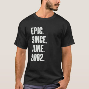 20 Jahre alt 20. Geburtstag Epic Seit Juni 2002 T-Shirt