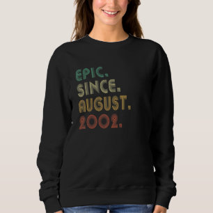 20 Jahre alt Epic Seit August 2002 20. Geburtstag Sweatshirt