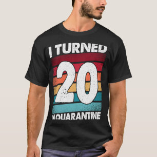20 Jahre in Quarantäne 2020 20 Jahre alt 20. B T-Shirt