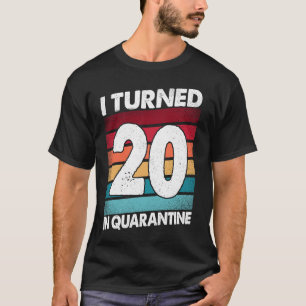 20 Jahre in Quarantäne 2020 20 Jahre alt 20. B T-Shirt