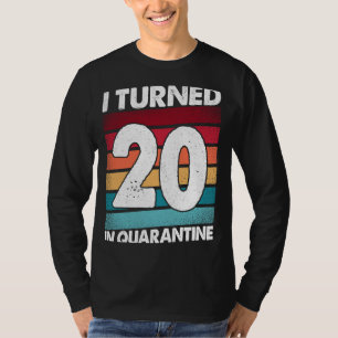 20 Jahre in Quarantäne 2020 20 Jahre alt 20. B T-Shirt