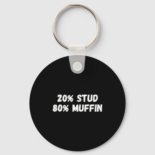 20% Stud 80% Muffin Tee Funny Quotes Tee  Schlüsselanhänger (Vorderseite)