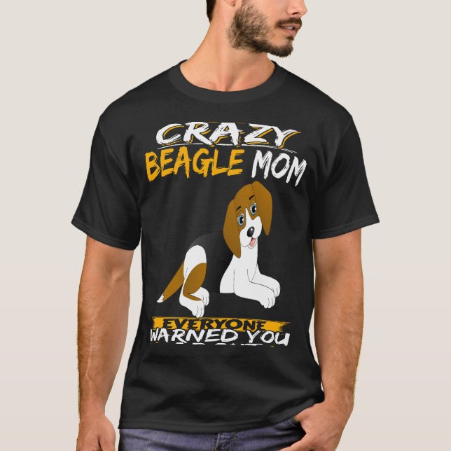 211 Ich bin die Crazy Beagle Mama T-Shirt (Vorderseite)