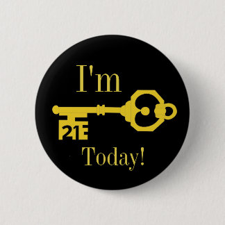 21 Abzeichen heute, 21. Geburtstag Party Button