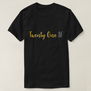 21 AF Twenty One AF Lustiger 21. Geburtstag T-Shirt