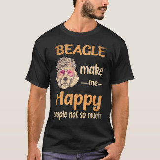 21 Beagle machen mich glücklich, Menschen nicht so T-Shirt