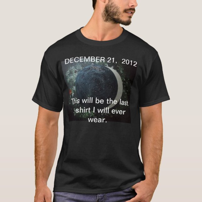 21. DEZEMBER 2012 T-Shirt (Vorderseite)