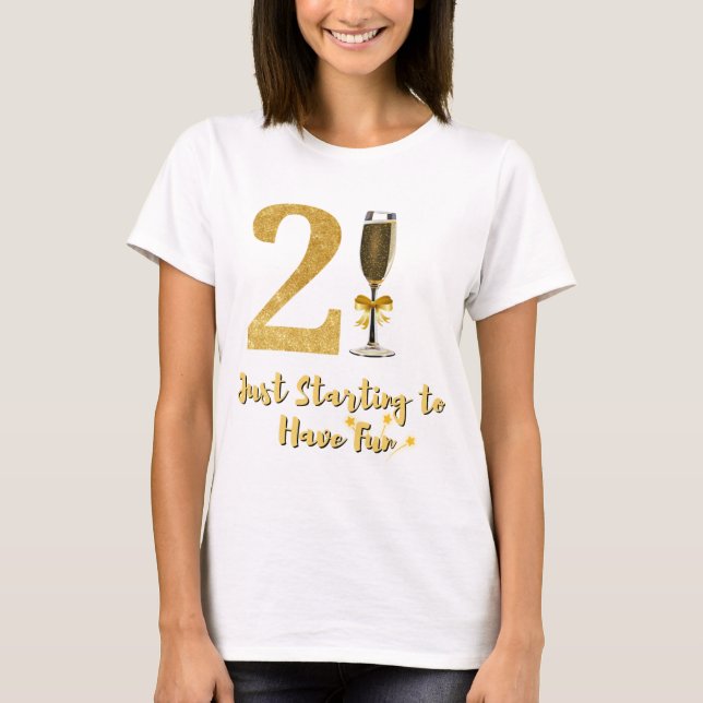 21 Einfach Spaß haben Elegant Gold T-Shirt (Vorderseite)