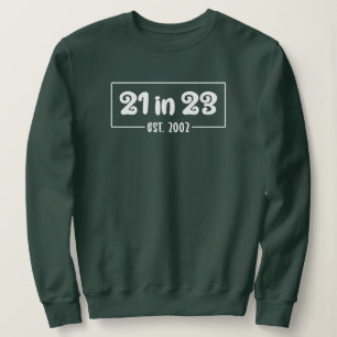 21. Geburtstag 21 im 23. Est 2002 Geburtstag Sweatshirt