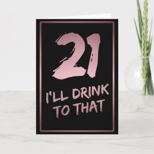 21. Geburtstag Funny Ich trinke darauf Karte
