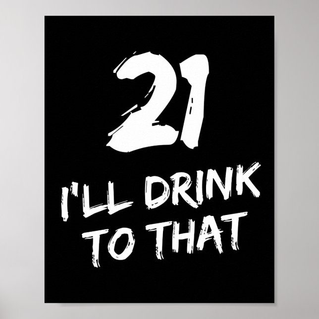 21. Geburtstag Funny Ich trinke darauf Poster (Vorne)