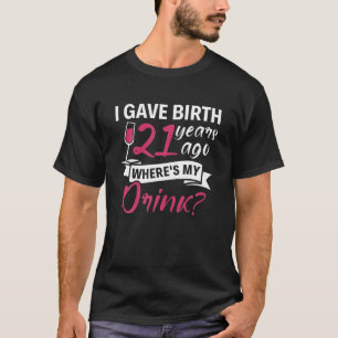 21. Geburtstag habe ich vor 21 Jahren geboren, wo T-Shirt