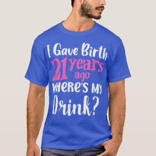 21. Geburtstag Ich habe vor 21 Jahren mein Kind zu T-Shirt