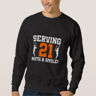 21. Geburtstag Tennis 21 Jahre Alter Tennisspieler Sweatshirt