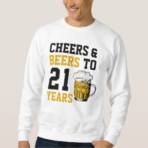 21. Geburtstagskuiere & Biere bis 21 Jahre Sweatshirt