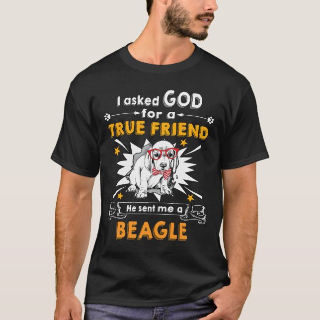 21 Gefragt Gott Wahrer Freund A Beagle T-Shirt (Vorderseite)