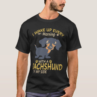 21 Ich wache jeden Morgen mit einem Dachshund an m T-Shirt