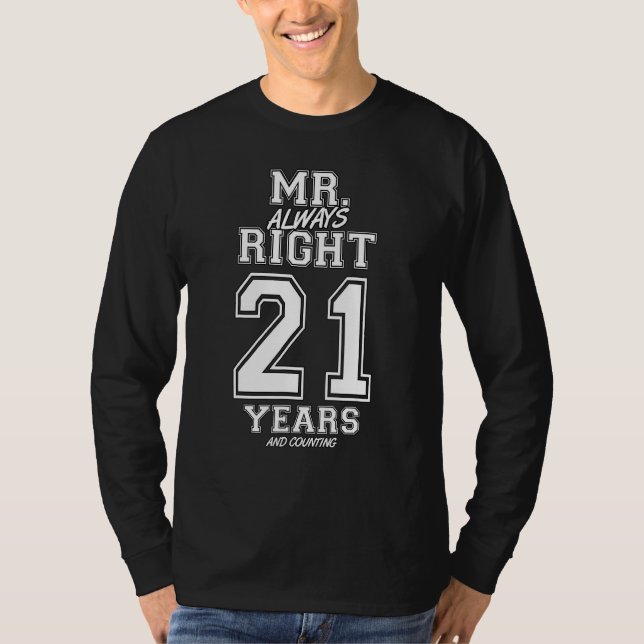 21 Jahre als Mr. Immer Right Funny Paares Anniv T-Shirt (Vorderseite)
