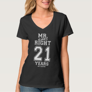 21 Jahre als Mr. Immer Right Funny Paares Anniv T-Shirt