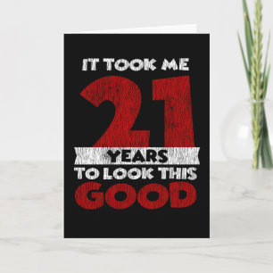 21 Jahre alt hat mich zum 21. Geburtstag gut ausse Karte