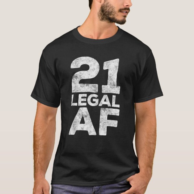 21 Legal AF  21st Birthday  T-Shirt (Vorderseite)