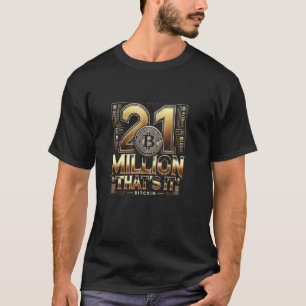 21 Millionen das ist es Mining Bitcoins Nakamoto H T-Shirt