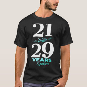 21 Mit 29 Jahren Erfahrung 50. Geburtstag Männer F T-Shirt