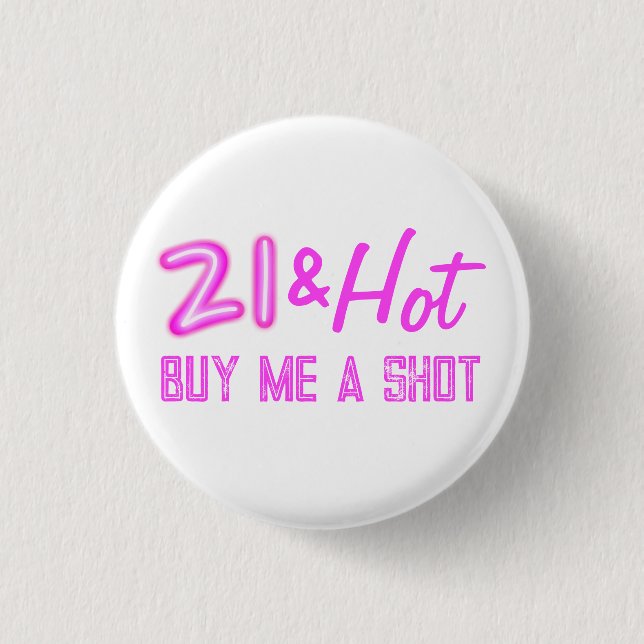 21 und Hot Buy A Drink Neon Button (Vorderseite)