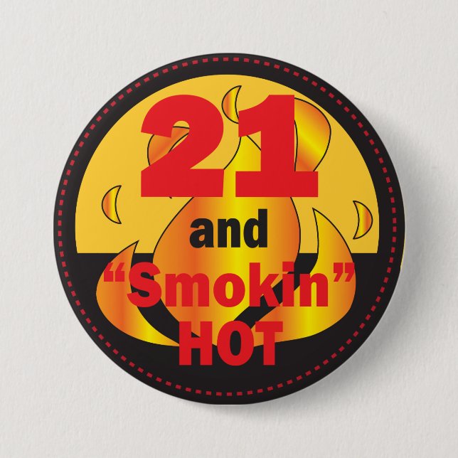 21 und Smokin heißer | 21. Geburtstag Button (Vorderseite)