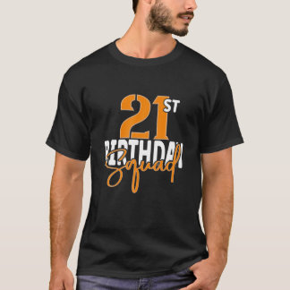 21St Birthday Squad Family Matching Group T-Shirt