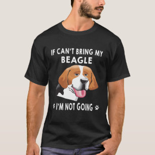 220 Wenn ich meinen Beagle nicht mitbringen kann, T-Shirt