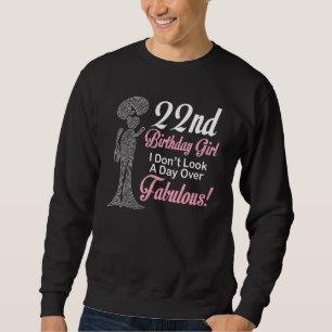 22. Geburtstag für mich Mädchen, ich sehe keinen T Sweatshirt