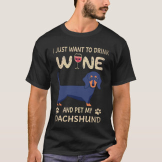 22 Ich will einfach nur Wein trinken und meinen Da T-Shirt