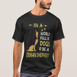 22 In einer Welt voller Hunde sei ein Deutscher Sc T-Shirt