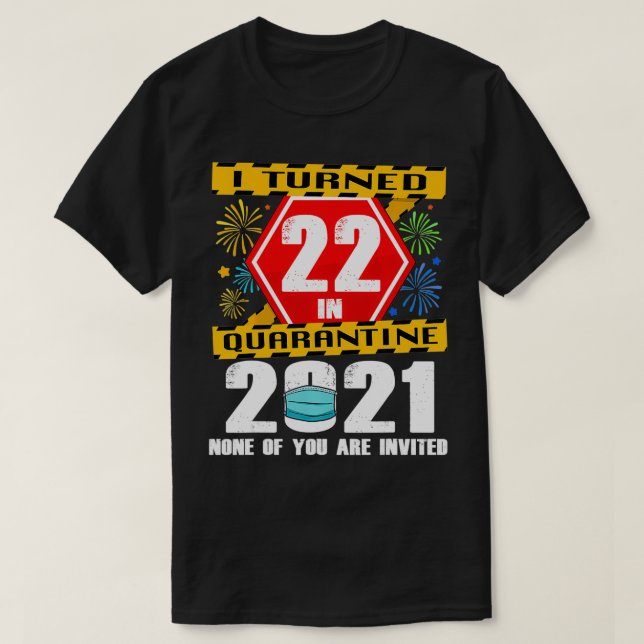 22 Jahre in Quarantäne 2021 22 Jahre alt 22. B T-Shirt (Design vorne)