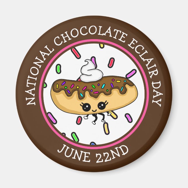 22. Juni National Chocolate Éclair Day Magnet (Vorne)