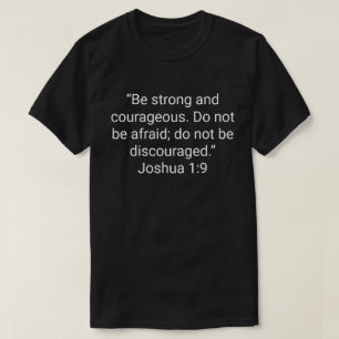 22. „Sei stark und mutig. Fürchte dich nicht; T-Shirt