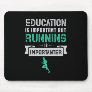 23.Bildung ist wichtig für Running Is wichtig Mousepad