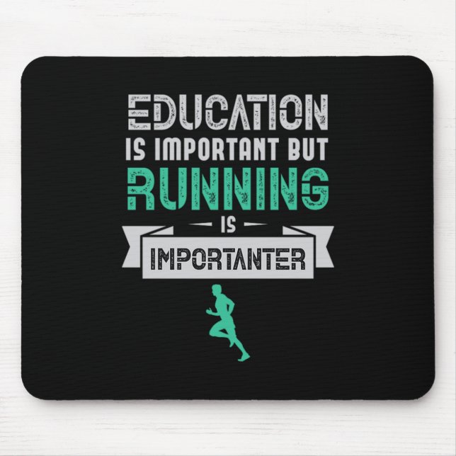 23.Bildung ist wichtig für Running Is wichtig Mousepad (Vorne)