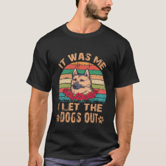 23 Es war ich, der die Hunde herausgelassen hat De T-Shirt