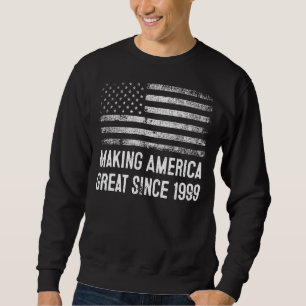 23. Geburtstag Amerika großartig machen seit 1999 Sweatshirt