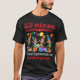 23 Nisan Ulusal Egemenlik ve Çocuk Bayramı T-Shirt