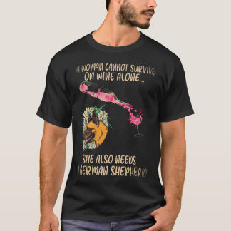24 Eine Frau kann nicht allein von Wein leben. Sie T-Shirt