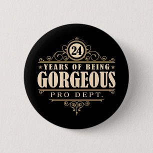 24. Geburtstag (24 Jahre des Seins herrlich) Button